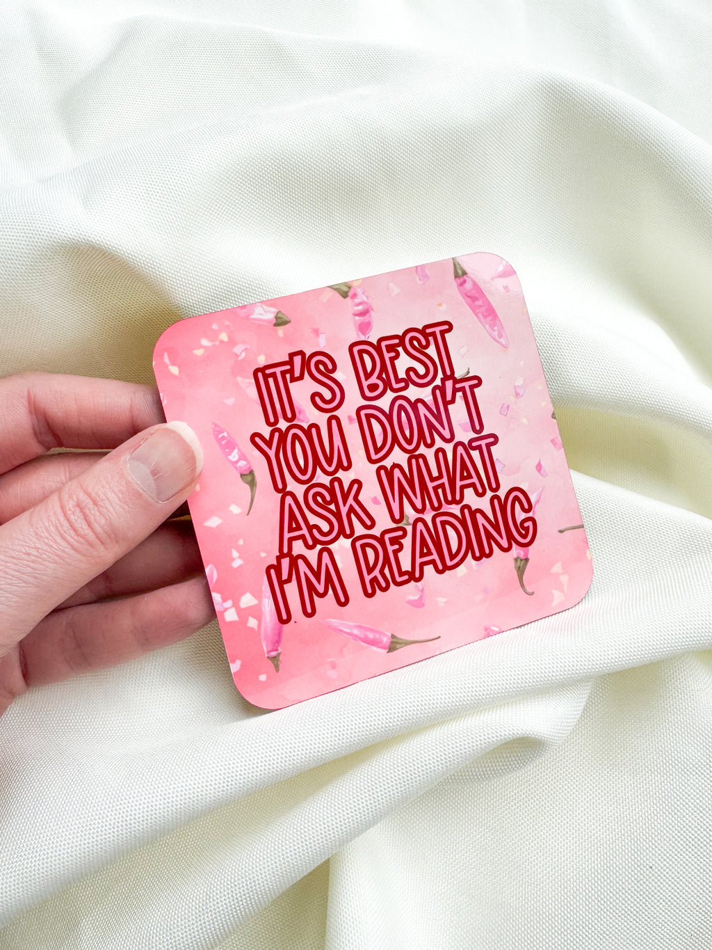‘It's Best You Don't Ask What I'm Reading’ Coaster