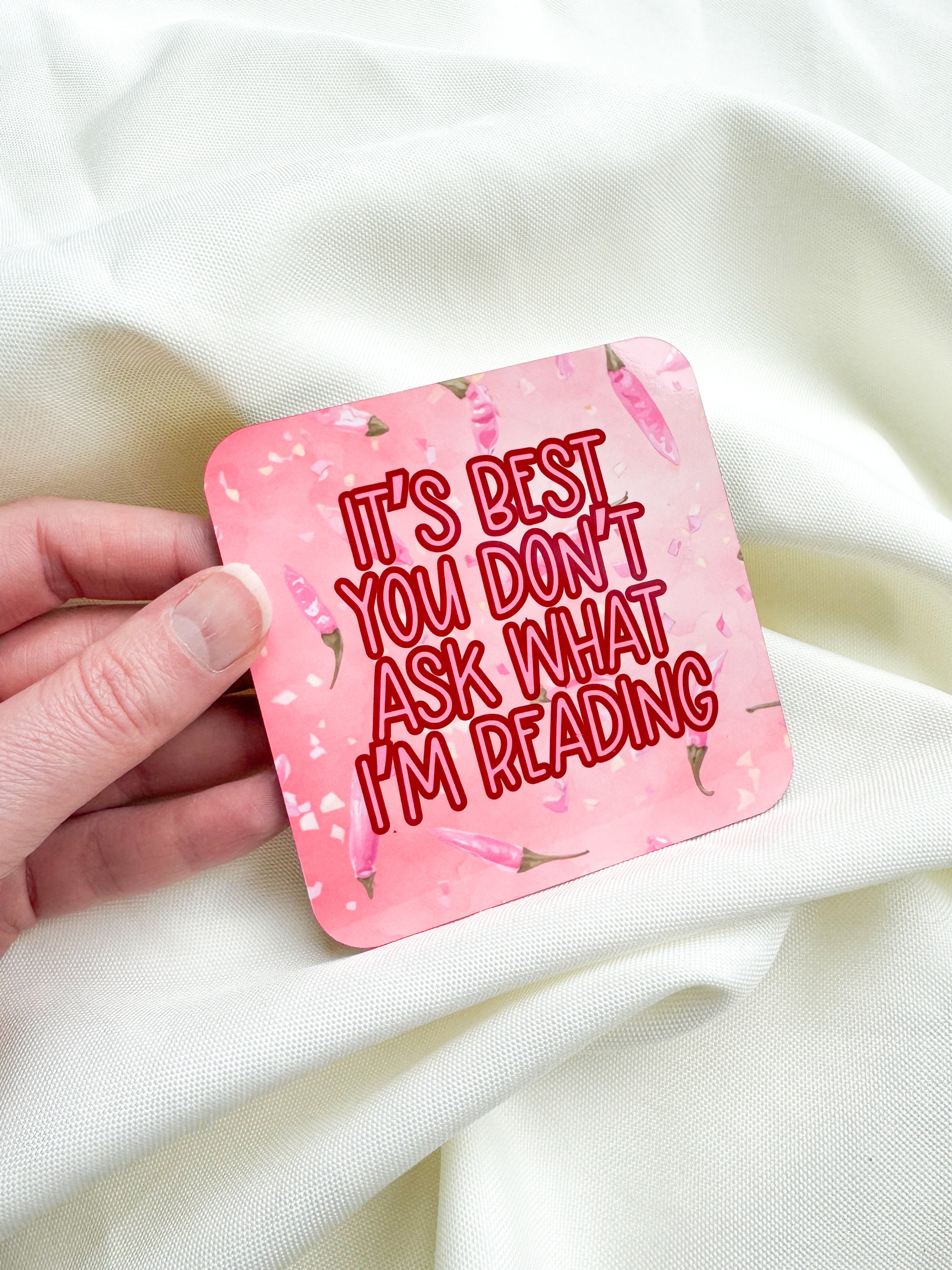 ‘It's Best You Don't Ask What I'm Reading’ Coaster